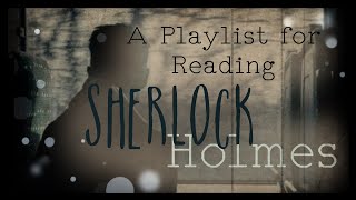 【a playlist for reading sherlock holmes】