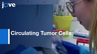 Circulating Tumor Cells and PD-L1 Characterization by IF | Protocol Preview