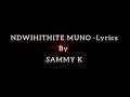 SAMMY K   NDWIHITHITE MUNO LYRICS