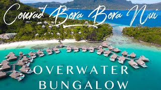BORA BORA || CONRAD BORA BORA NUI || OVERWATER SUNSET BUNGALOW || 10 YEAR ANNIVERSARY TRIP