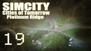 SimCity Cities of Tomorrow - Platinum Ridge [PART 19] \