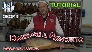 Disossare il Prosciutto - Debone the Prosciutto | Just Italy Channel | Tutorial