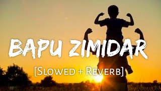Bapu Zimidar [Slowed and Reverb] - Jassi gill | Punjabi lofi Song | Chill with Beats | Textaudio