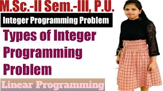 Types of Integer Programming Problem l Integer Programming Problem l Linear Programming l Operation