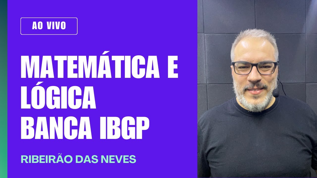 AULÃO DE MATEMÁTICA E RACIOCÍNIO LÓGICO - BANCA IBGP - RIBEIRÃO DAS ...