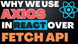 Why We use Axios in react rather than Fetch API of javascript | In Hindi | Known Technical