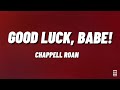 Chappell Roan - Good Luck, Babe! (Lyrics)