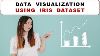 Data Visualization using IRIS Dataset - Python Data Science Project
