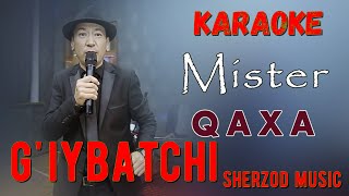 G'IYBATCHI KARAOKE Mister Qaxa aranjirofka SHERZOD MUSIC ГИЙБАТЧИ Мистер Каха шерзод мусик