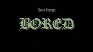 Petty Things - Bored (Official Video)