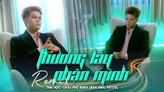 BẢN VIRAL TIKTOK - Phía trước em vẫn còn ... Thương Lấy Phận Mình - Thái Học x Châu Phố (Remix)