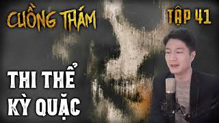 Cuồng Thám tập 41: Thi Thể Kỳ Quặc | Truyện Trinh Thám Điều Tra Phá Án Đặc Sắc