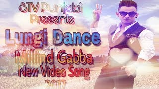 Latest Video Song 2017 | Lungii Dance | | Millind Gabba |