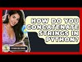 How Do You Concatenate Strings In Python? - Python Code School