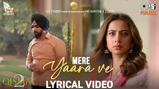 Mere Yaara Ve Lyrical Video | Qismat 2 | Ammy Virk | Sargun Mehta | B Praak | Jaani | Tips Punjabi