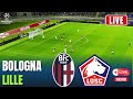 🔴LIVE : Bologna vs Lille | UEFA Champions League 2024-25 | Match Live Today