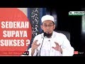 Sedekah Supaya Sukses ? Bolehkah ? | Ustadz Adi Hidayat,LC,MA