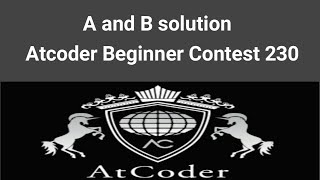 A and B solution | AtCoder Beginner Contest 230 | Atcoder Solution | C++