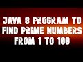 java 8 program to find prime Numbers from 1 to 100