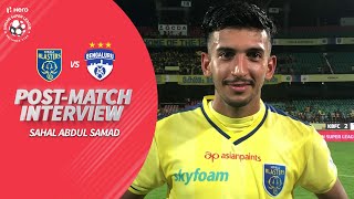 Kerala Blasters' Sahal Samad After Comeback Win Against Bengaluru | Hero ISL 2019-20