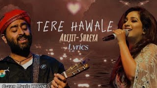 Tere Hawale | Arijit-Shreya Duet | Lyrical Video | Laal Singh Chadda