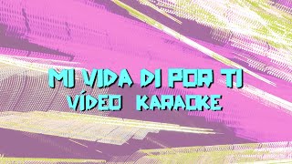 NxtWave - Mi Vida Di Por Tí  | Versión Karaoke con Letra Completa