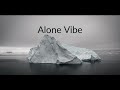 Alone Vibe | Lowly Flow Videos