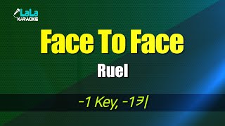 Ruel - Face To Face (-1키) 노래방 mr LaLaKaraoke