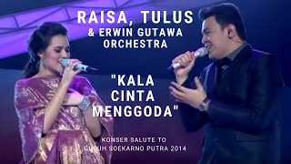 Raisa & Tulus - Kala Cinta Menggoda (Konser Erwin Gutawa Salute to Guruh Soekarno Putra 2014)