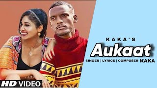 Aukaat| Kaka | new Punjabi song 2024 | latest Punjabi song 2024