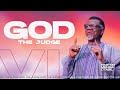 God 6: The Judge | Pastor Mensa Otabil | Icgc Christ Temple