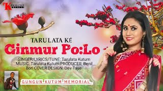 GINMUR PO:LO || Tarulata Kutum || New Mising Song 2020