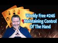 Maintaining Control Of The Hand - Weekly Free #246 - Online Bridge Competition