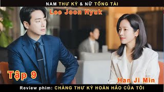 Review phim: Chàng Thư Ký Hoàn Hảo (tập 9)