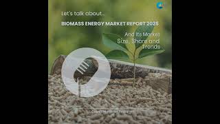 Biomass Energy Market Report 2025 and its Size Share and Trends