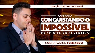 ☀️ORAÇÃO DO DIA - SEXTA 14/02/2025 I CAMPANHA CONQUISTANDO O IMPOSSÍVEL @PrFernandoBranco