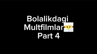 Bolalikdagi Multfilmlar●Unutilgan Multfilmlar●Part-4|4-Qism