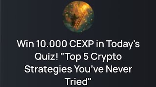 Cex.io quiz answer Today//Top 5 Crypto Strategies You Never Tired answer quiz