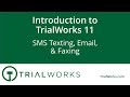 TrialWorks 11 - SMS Texting, Email, & Faxing