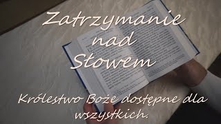 Zatrzymanie nad Słowem 2024.10.30. Królestwo Boże dostępne dla wszystkich.