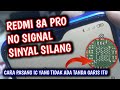 REDMI 8A PRO TIDAK ADA SINYAL ‼️ CARA PASANG IC YANG TIDAK ADA TANDA GARIS DI PINGGIR IC