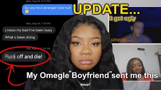 My Omegle Boyfriend Cussed Me Out... how did I get myself into this (UPDATE)