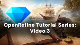 OpenRefine Tutorial Series: Video 3