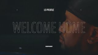 Lo Profile - WELCOME HOME (Prod. Rick Hyde) [Official Video]