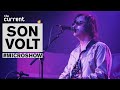 Son Volt - full performance (#Microshow for The Current)