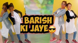 #Barish ki jaye/ B praak / Dance video/ mera yr hass raha h