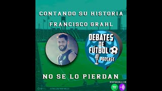 FRANCISCO GRAHL | CONTANDO SU HISTORIA | ENTREVISTA