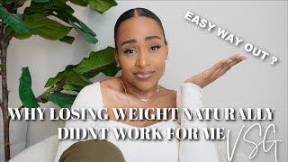WHY LOSING WEIGHT NATURALLY DID NOT WORK FOR ME | VERTICAL SLEEVE GASTRECTOMY