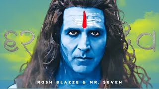 Har Har Mahadev (Refix) - OMG 2 | Rosh Blazze & Mr. $even | Akshay Kumar | Movie Song (2023)