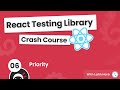 React Testing Library Tutorial #6 - Priority